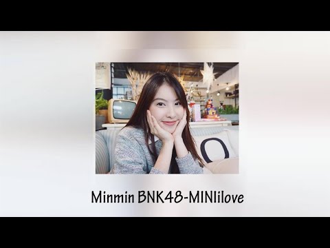 [OPV] Minmin BNK48 | MINlilove - YoshiNeko