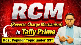 Tally Prime में RCM Entry कैसे करें? | Reverse Charge Mechanism Full Guide