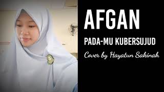 Afgan  Padamu Ku Bersujud  Cover By Hayatun Sakinah
