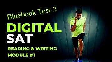 Bluebook Digital SAT #2 Module 1 Reading and Writing walkthrough and explanations