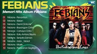 Febians | Full Album Febians | Koleksi Lagu Terbaik Febians | Penantian | Kesan | Demi Cinta Ini