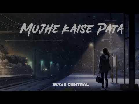 Mujhe Kaise Pata Na Chala - Papon Song Lofi | Wave Central