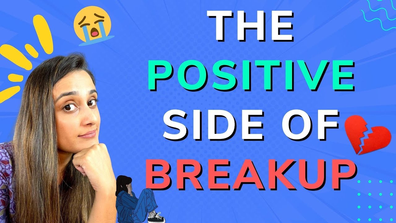 How to move on after a breakup? Positive side of breakups YouTube
