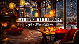 Cozy Winter In Night Coffee Shop With Relaxing Smooth Jazz Instrumental Music Gentle Falling Snow