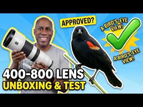 Sony 400 800 Lens Unboxing and First Test Bird Photography Approved???