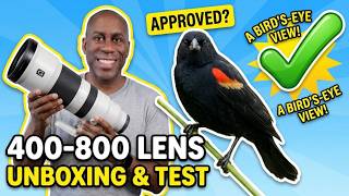 Sony 400 800 Lens Unboxing and First Test Bird Photography Approved???
