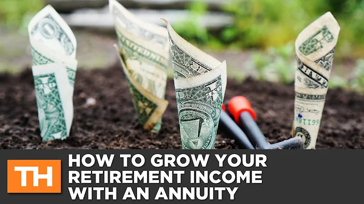An Introduction to Annuities & Growing Your Retirement Income