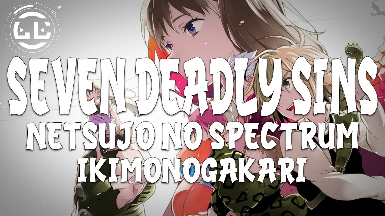 🖤Opening 1 de #nanatsunotaizai 🎶🎧 #netsujounospectrum - #ikimonog