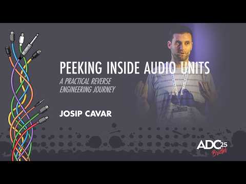 Peeking Inside Audio Units - A Practical Reverse Engineering Journey - Josip Cavar - ADC 2025