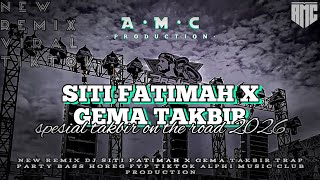 DJ SITI FATIMAH X TAKBIRAN TRAP PARTY TAKBIR ON THE ROAD 2026 • ALPHI MUSIC CLUB PRODUCTION