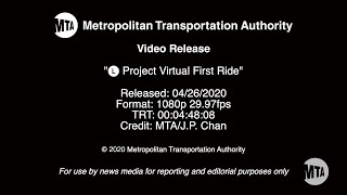 MTA Video Release: L Project Virtual First Ride - 4/26/2020