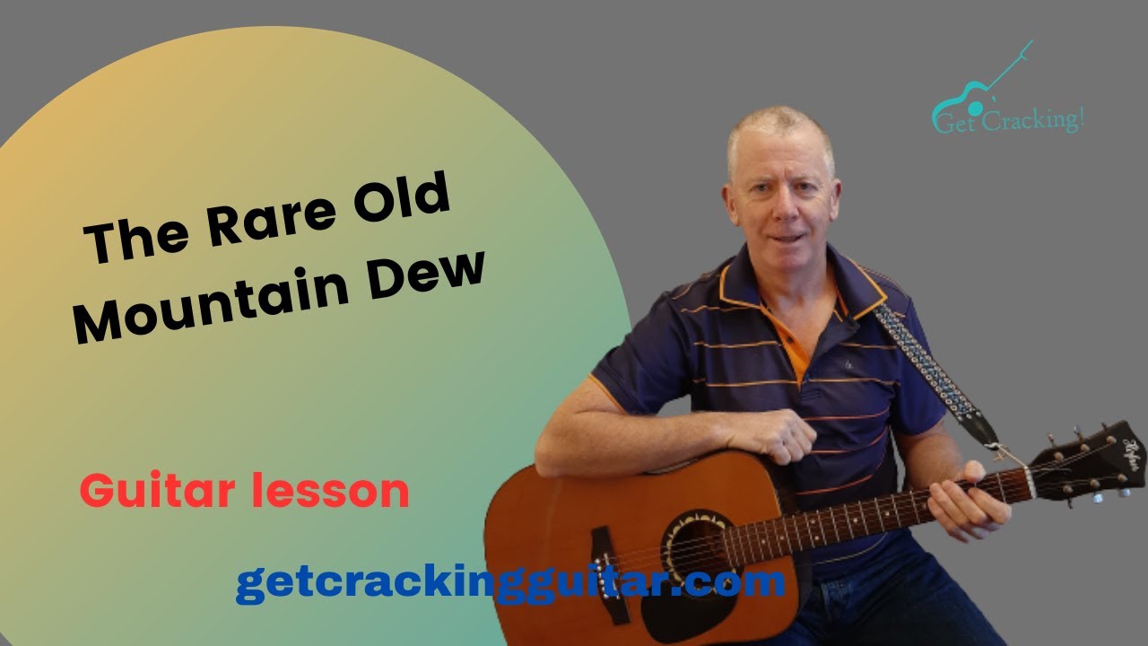 Learn How To Play The Rare Old Mountain Dew Easy Guitar Lesson Irish Learn how to play the rare old mountain dew easy guitar lesson irish