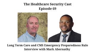 Long Term Care and CMS Emergency Preparedness Rule - HSC Episode 69 - Interview with Mark Abernathy