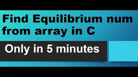 Find Equilibrium Element From Array In C