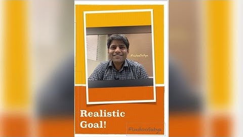 Realistic or Unrealistic Goal