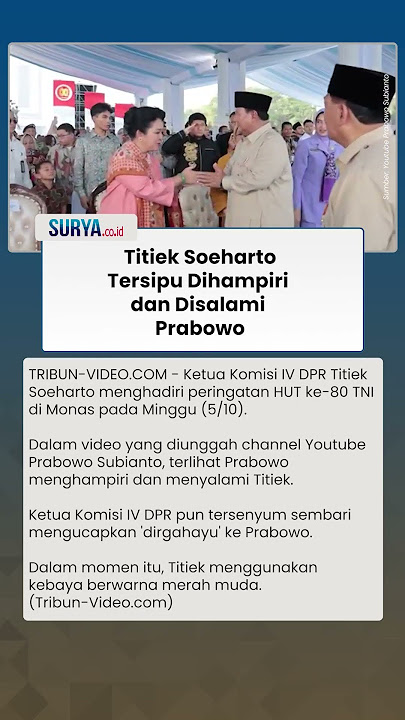 Momen Titiek Soeharto Tersipu Dihampiri & Disalami Prabowo Subianto saat HUT ke-80 TNI