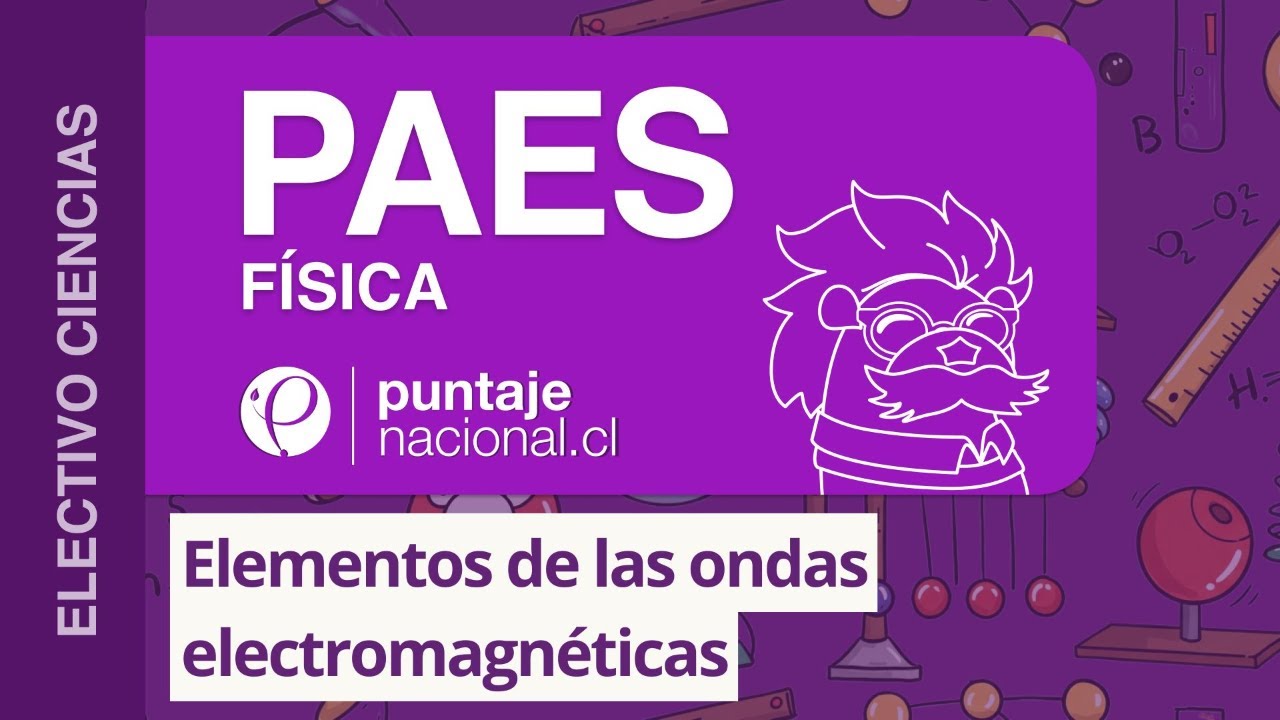 PAES | Física | Elementos de las ondas electromagnéticas