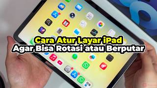 Cara Mengatasi Layar iPad Tidak Bisa Rotasi / Berputar - Agar Bisa Miring dan Berdiri