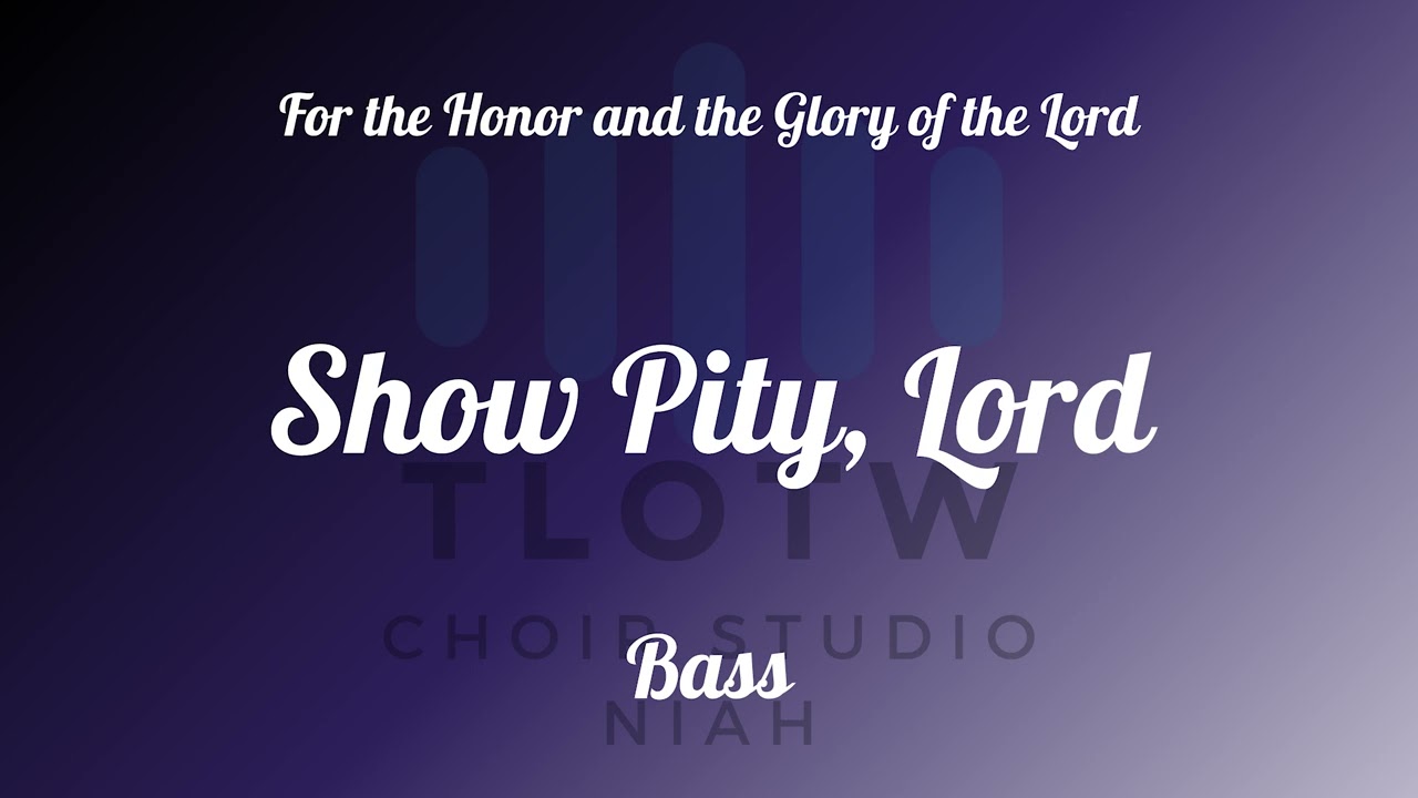 Show Pity Lord I Isaac Watts I Bass