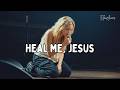 Heal Me Jesus Powerful Healing Gospel Worship 2026 ElenAmor 