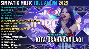 KITA USAHAKAN LAGI - LINDA AYUNDA - SYAHDU - MANGU - SIMPATIK MUSIC FULL ALBUM TERBARU 2025