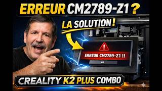 Erreur CM2789-Z1 sur Creality K2 Plus Combo  Voici LA solution K2 Plus Combo 1450 heures 3èrevidéo