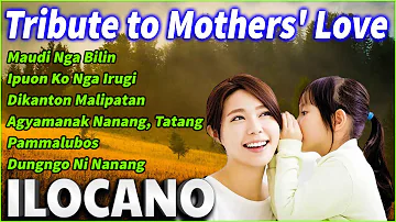 Tribute to Mothers' Love 💛💖 Ilocano Best Songs Non Stop Medley 2022 - 2023