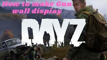 DAYZ how to make Gun wall kit display