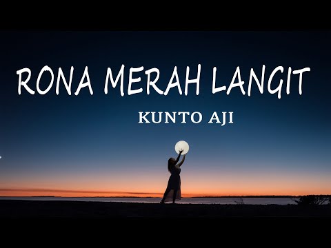 Kunto aji - Rona Merah Langit (Lirik)