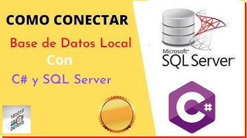 CONECTAR UNA BASE DE DATOS LOCAL CON C# Y SQL SERVER | Bien explicado