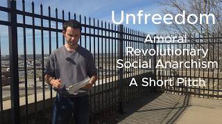 Unfreedom - Social Anarchism For Amoral Determinists