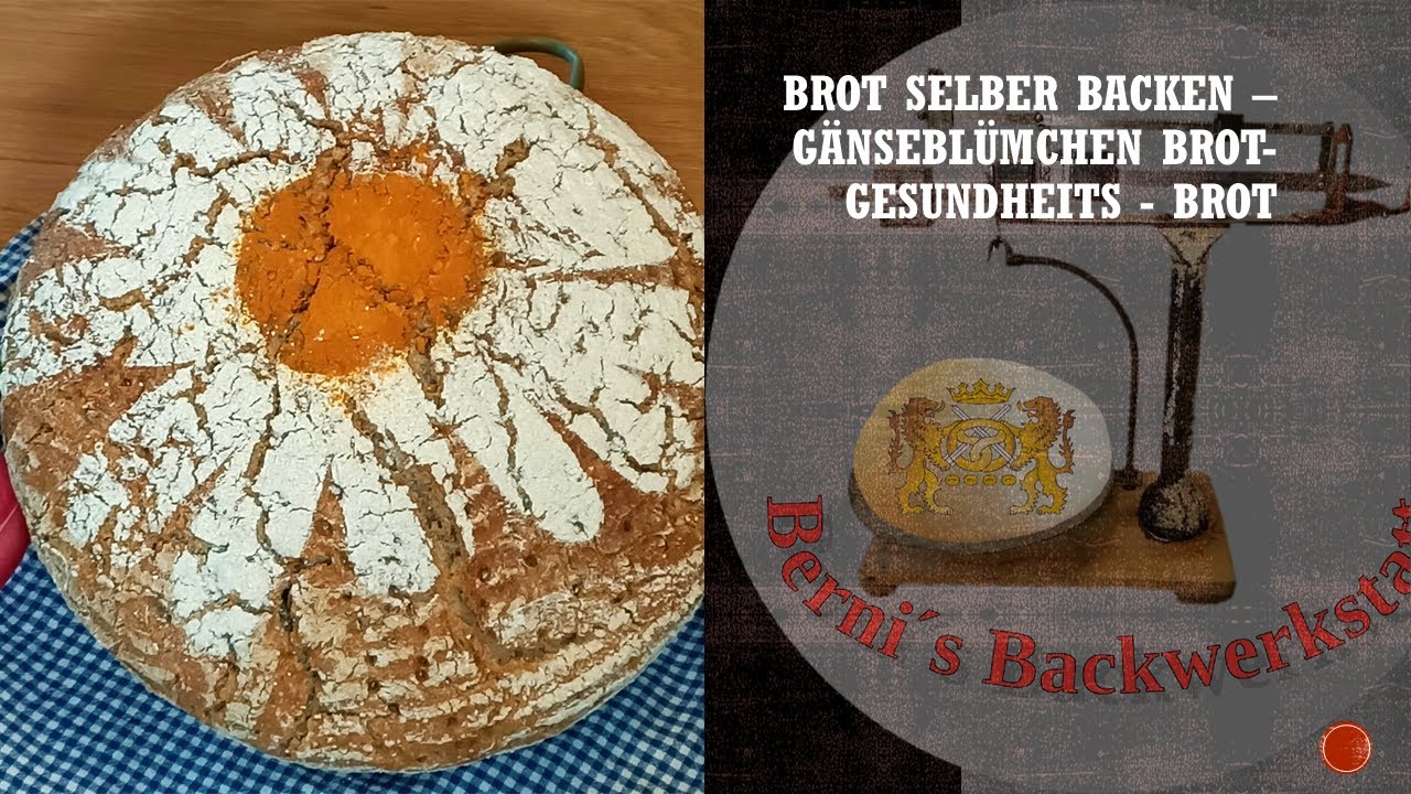 Brot selber backen Gänseblümchen Brot - Gesundheits Brot - YouTube