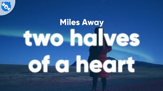 Video thumbnail of "Miles Away - Two Halves of a Heart (Lyrics)"