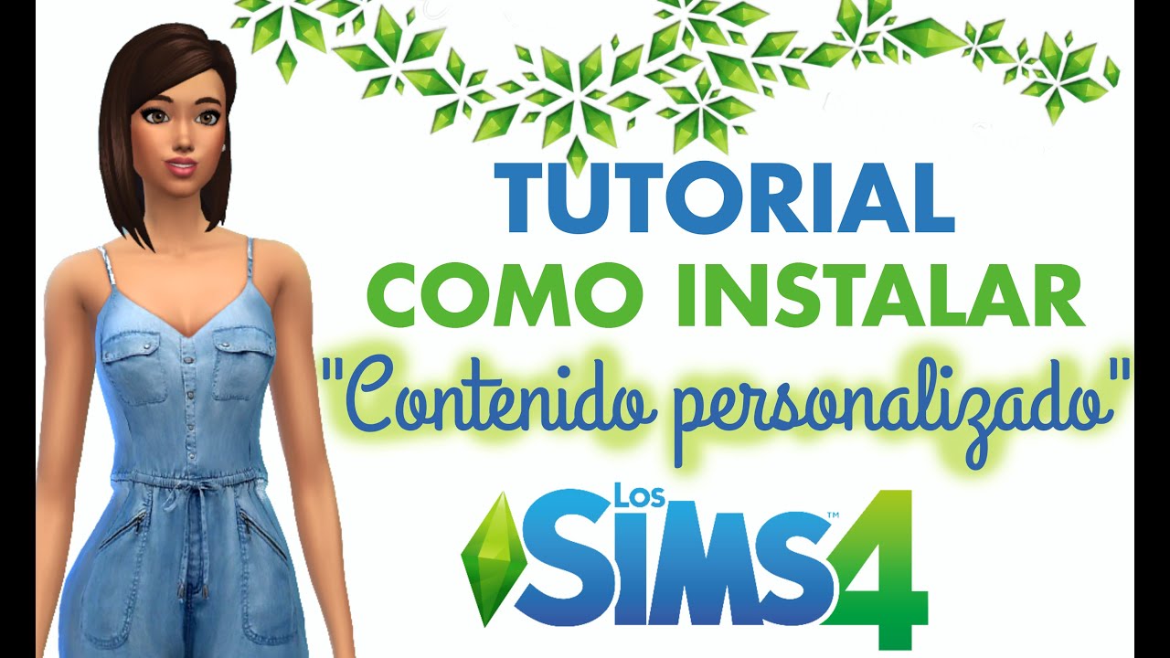 Cómo instalar Contenido personalizado en Los Sims 4 - YouTube