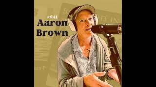 (Audio only) #241 - Aaron Brown: The Timeless Medium of Film Photography.