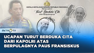 Download lagu Ucapan Belasungkawa Kapolri Atas Berpulangnya Paus Fransiskus