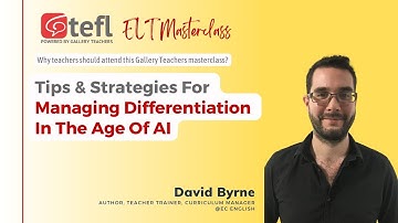 Tips & Strategies for Managing Differentiation In The Age Of AI | TEFL webinar | ELT Masterclass