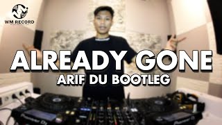 ALREADY GONE [ DJ ARIF DU ] #TIKTOD