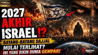 2027 AKHIR ISRAEL⁉️ Bayang-Bayang DAJJAL Mulai Terlihat? Ini yang Bikin Dunia GEMPAR!