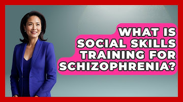 What Is Social Skills Training For Schizophrenia? - Schizophrenia Support Network