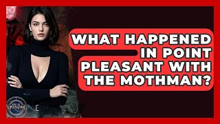 What Happened In Point Pleasant With The Mothman? - Inside the Supernatural
