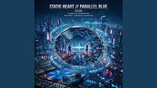 STATIC HEART // PARALLEL BLUE