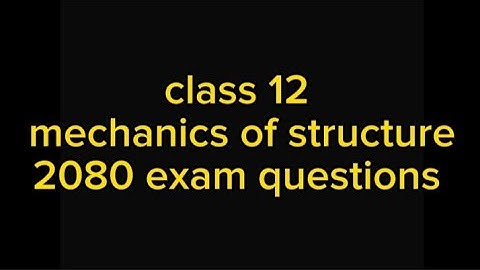 Class 12 Mechanics of structure question paper||Neb Mechanics of  structure||sushrut Neupane||