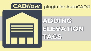 CADflow – Adding Elevation Tags – AutoCAD Blocks and Content Plugin from MonkeyFlow