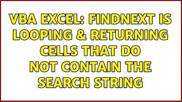 VBA Excel: Findnext is looping & returning cells that do not contain the search string