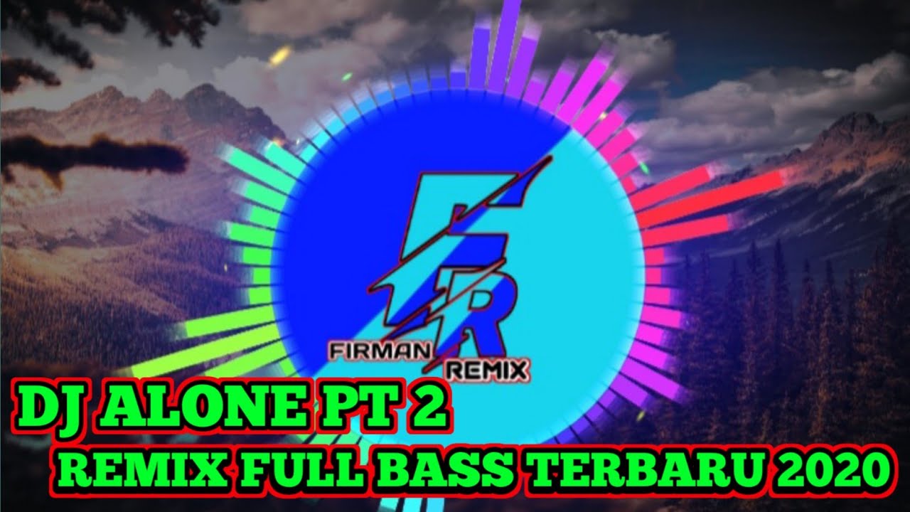 dj alone pt 2 remix full bass terbaru 2020 YouTube Music