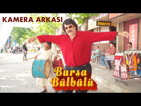 Bursa Bülbülü - Kamera Arkası