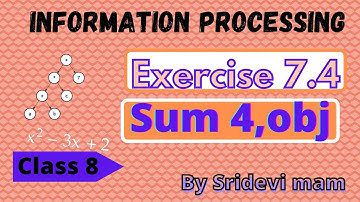 TN 8th ch 7 information processing exercise 7.4 sum 4 obj explained by Sridevi Mam