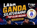 LAGA GANDA SILATURAHMI TSP CLUB MEDAN #tenismeja #pingpong