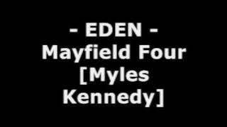 Eden - Myles Kennedy [ Ex-mayfield four, Alter Bridge Vocal - ]